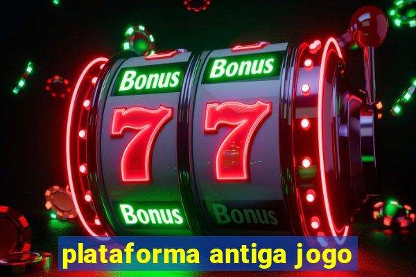 plataforma antiga jogo